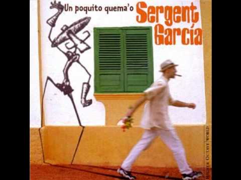 Sergent Garcia- Llevale﻿ mi canto