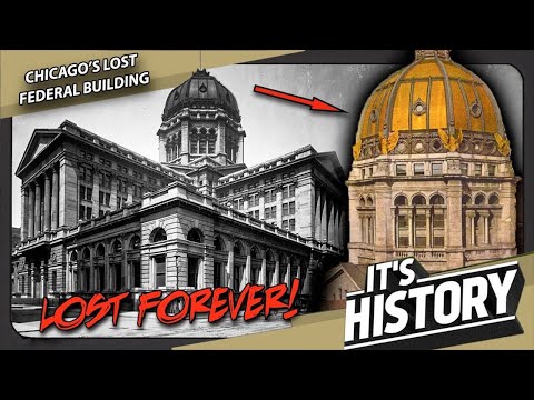 Why Chicago DEMOLISHED the Largest Dome in America - The Federal building story - IT'S HISTORY