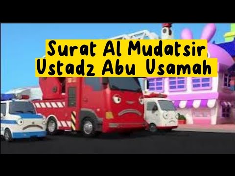 Surat Al Mudatsir (74) Ustadz Abu Usamah - Animasi Tayo Rescue Kendaraan Berat Kuat.