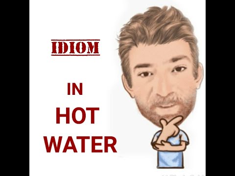 English Tutor Nick P Idioms (497) In Hot Water - Origin