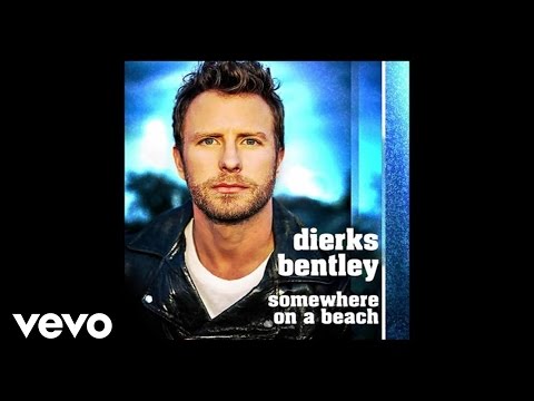 Dierks Bentley - Somewhere On A Beach (Official Audio)