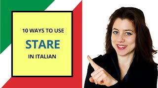 10 Ways to use "STARE" in the PRESENT (Italian Verbs)