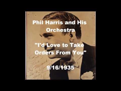 Phil Harris and His Orchestra - "I'd Love to Take Orders From You" (1935)