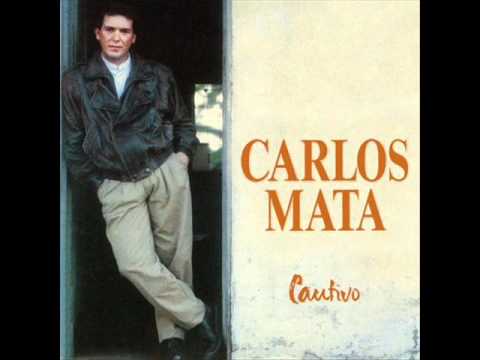 CARLOS MATA - Cautivo - 10 - Busco un corazón