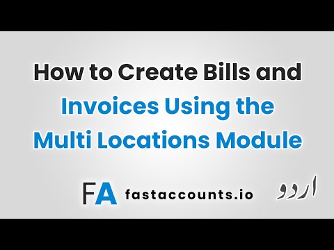 How to Create Bills and Invoices Using the Multi-Locations Module – Urdu