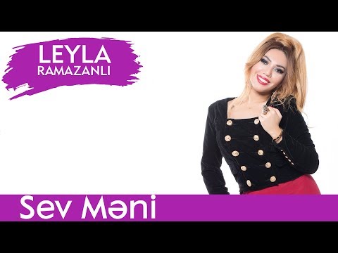 Leyla Ramazanlı - Sev Məni