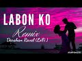Labon Ko Labon Pe Sajao Slowed Reverb Darshan Raval Best Of Bollywood Hindi Lofi Songs