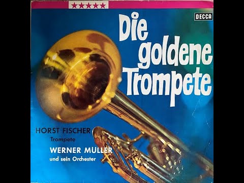 Horst Fischer Trompete Werner Muller und sein Orchester - Die Goldene Trompete, album, 1965