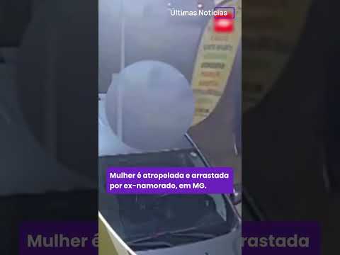Mulher é atrop3l4da e arrastada por ex-namorado, em Minas Gerais #feminicidio