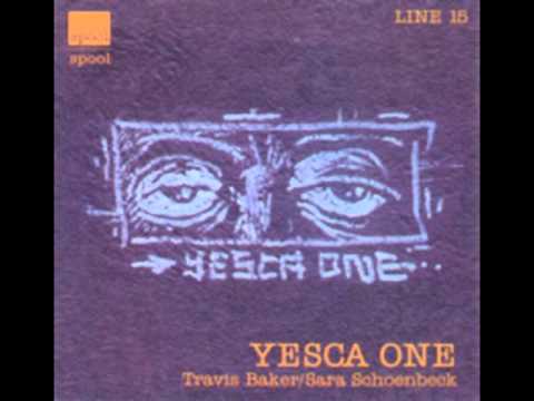 Yesca One - Travis Baker & Sara Schoenbeck