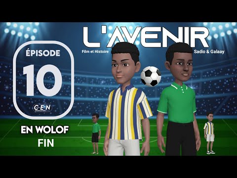 Film - L'avenir - En Wolof - Épisode 10- FIN - VOSTFR 