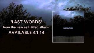 Fairweather &quot;Last Words&quot;