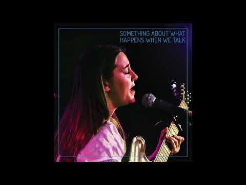 Something About What Happens When We Talk - Katie Pruitt