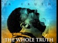 Da T.R.U.T.H. - The Whole Truth