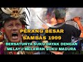 TRAGEDI SAMBAS 1999 PART 2 BERSATUNYA SUKU DAYAK DENGAN MELAYU MELAWAN SUKU MADURA