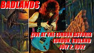 Badlands  - Live At The London Astoria - London, England - 07/02/1992