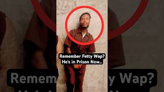 Remember Fetty Wap? He’s in Prison Now…