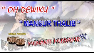 Download lagu ' OH DEWIKU ' Mansur Thalib  Cipt. M. Haris mp3