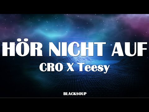 CRO X Teesy - Hör nicht auf Lyrics