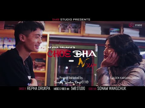 CHOE DHA NYAM || REPHA DRUKPA || OFFICIAL MUSIC  VIDEO || 5Mb-Studio Production