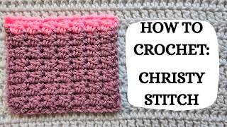 How To Crochet: Christy Stitch | Tutorial, DIY, Beginner Crochet, Easy Crochet Stitch, Cute, Fun 💕