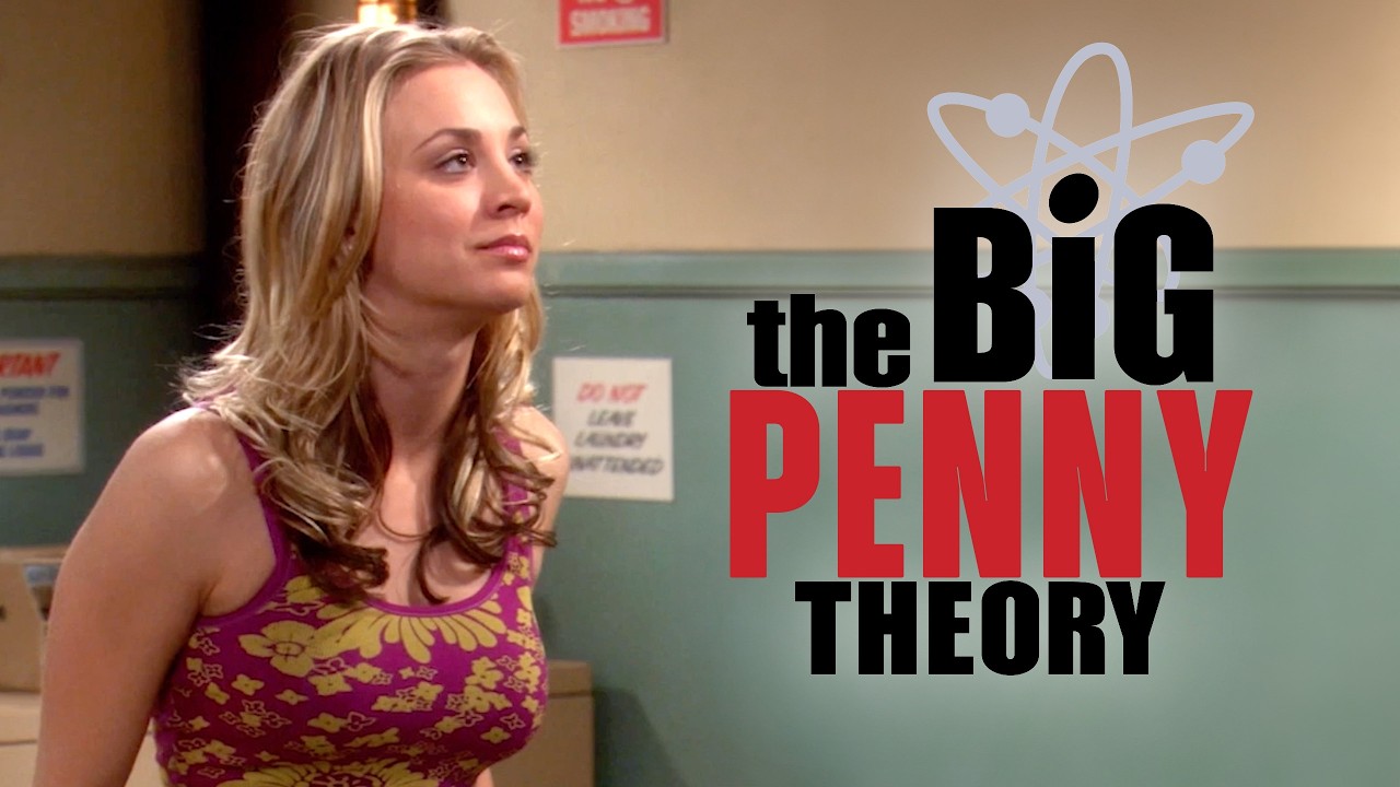 'Big Bang Theory' But Penny Is the Main Character