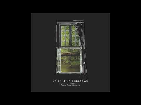 La Cantina & Boztown - Come From Outside (FULL ALBUM)