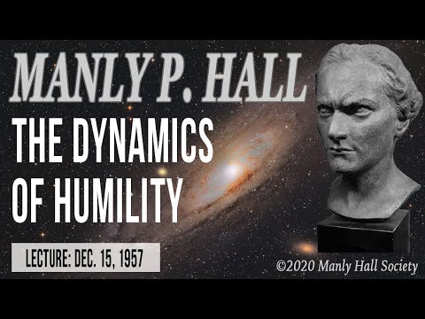 Manly P. Hall: The Dynamics of Humility