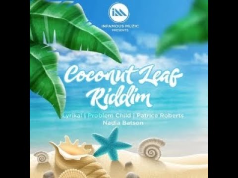 coconut leaf riddim 2022 soca mix (lyrikal, nadia batson, patrice roberts, problem child)
