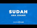 Sudah Ara Johari KARAOKE VERSION