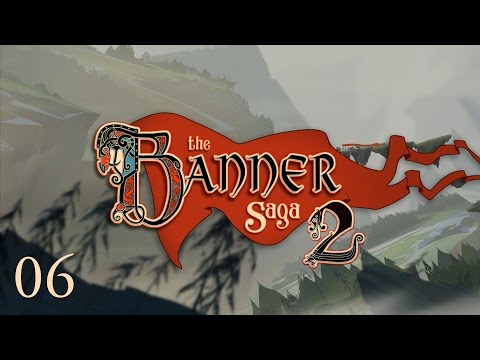 Let's Play The Banner Saga 2 - Ep.06 - Magical Bridge - The Banner Saga 2 Gameplay!
