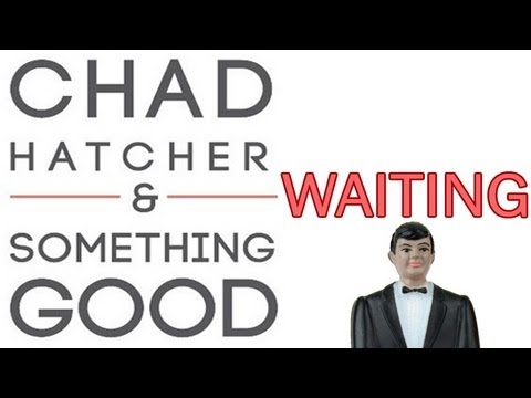 Chad Hatcher & Something Good - Waiting