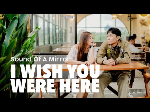 Sound of a Mirror - I Wish You Were Here (Official Music Video)