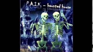 P.A.I.K.    haunted house