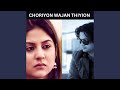 Choriyon Wajan Thiyon