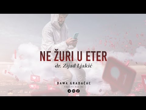 NE ŽURI U ETER - dr. Zijad Ljakić