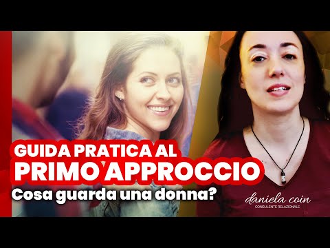Approccio con una ragazza | Cosa guarda una donna in un approccio? Consigli PRATICI