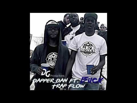 Dapper Dan ft. Buck - Trap Flow (Prod. By DG Productions)