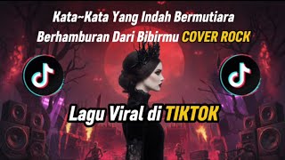 Download lagu 𝙆𝘼𝙏𝘼-𝙆𝘼𝙏𝘼 𝙔𝘼𝙉𝙂 𝙄𝙉𝘿𝘼𝙃 𝘽𝙀𝙍𝙈𝙐𝙏𝙄𝘼𝙍𝘼 𝘾𝙊𝙑𝙀𝙍 𝙍𝙊𝘾𝙆 | 𝙑𝙄𝙍𝘼𝙇 𝘿𝙄 𝙏𝙄𝙆𝙏𝙊𝙆 | 𝙍𝙊𝘾𝙆 𝙎𝙊𝙍𝙂𝘼 𝙉𝙀𝙍𝘼𝙆𝘼 mp3