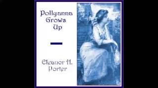 Pollyanna Grows Up (FULL Audiobook)
