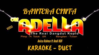 Download lagu Bahtera Cinta Karaoke Duet versi Adella (anisa rahma ft andi kdi) mp3 Download lagu Bahtera Cinta Karaoke Duet versi Adella (anisa rahma ft andi kdi) mp3