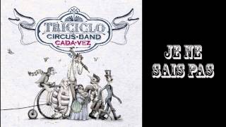 Triciclo Circus Band- Je Ne sais Pas
