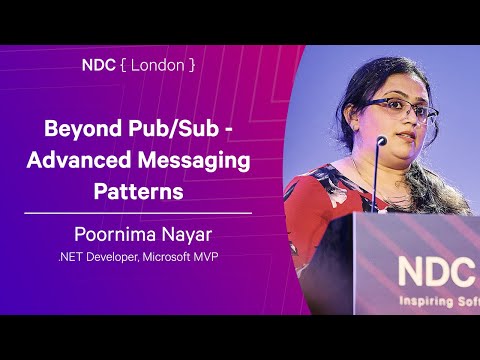Beyond Pub/Sub - Advanced Messaging Patterns - Poornima Nayar - NDC London 2026
