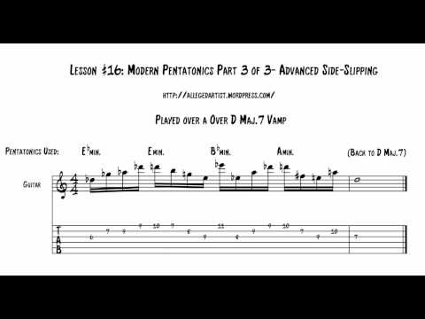 Lesson #16: Modern Pentatonics Part 3 of 3-Advanced Side-Slipping