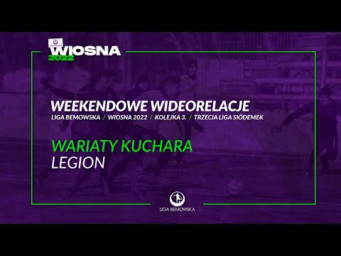 LIGA BEMOWSKA / WIOSNA 2022 / WARIATY KUCHARA - LEGION