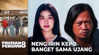 Download lagu KEPO BANGET! Neng Irin Cari Tau Tentang Hubungan Ujang & Serena | PREMAN PENSIUN 8 mp3