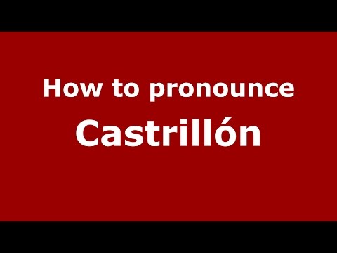 How to pronounce Castrillón (Colombian Spanish/Colombia)  - PronounceNames.com