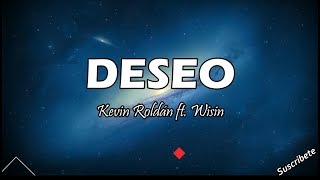 Deseo - Kevin Roldan Ft. Wisin (Letra)