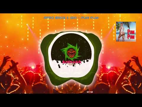 Afro Bros x Iski - Pum Pum