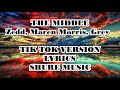 the middle tik tok version (lyrics letra)